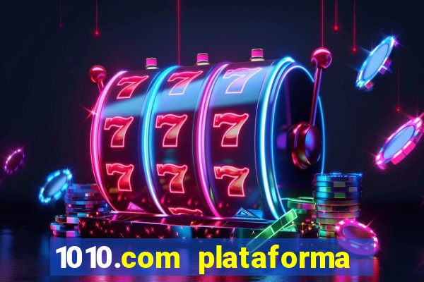 1010.com plataforma de jogos